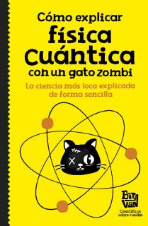 Cómo explicar física cuántica con un gato zombi