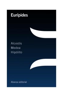 Alcestis / Medea / Hipólito