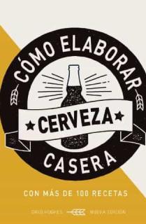 COMO ELABORAR CERVEZA CASERA, 2 ED.