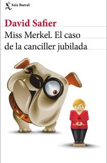 Miss Merkel. El caso de la canciller jubilada