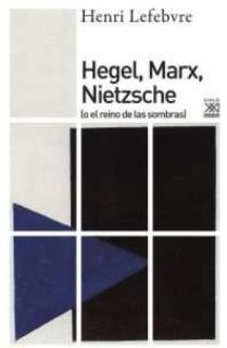 Hegel, Marx, Nietzsche