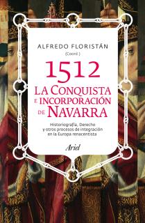1512. La conquista e incorporación de Navarra