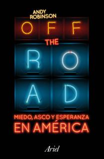 Off the Road. Miedo, asco y esperanza en América