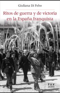 Ritos de guerra y de victoria en la España franquista