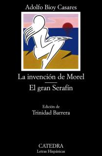 La invención de Morel; El gran Serafín
