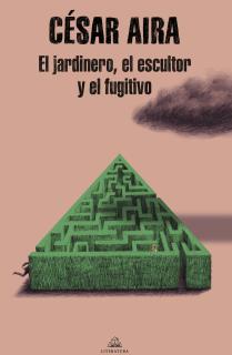 El jardinero, el escultor y el fugitivo