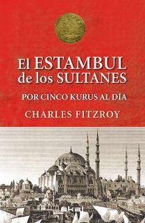 Los sultanes de Estambul por cinco kurus al día