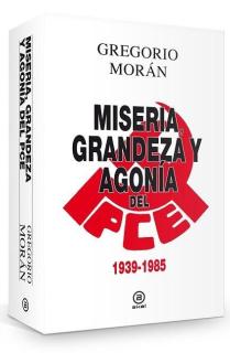 Miseria, grandeza y agonía del Partido Comunista de España