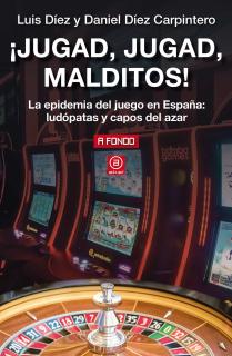 ¡Jugad, jugad, malditos!