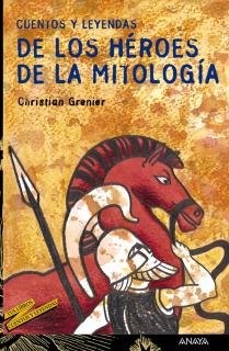 Cuentos y leyendas de los héroes de la mitología