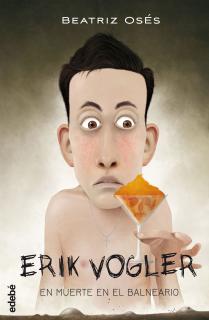 ERIK VOGLER 2: MUERTE EN EL BALNEARIO ERIK VOGLER 2: MUERTE EN EL BALNEARIO