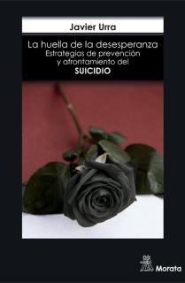 La huella de la desesperanza. Estrategias de prevención y afrontamiento del suicidio