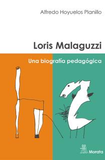 Loris Malaguzzi. Una biografía pedagógica