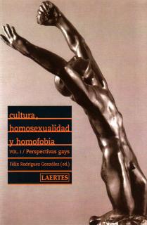 Cultura, homosexualidad y homofobia. Vol I