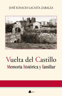 Vuelta del Castillo. Memoria histãrica y familiar