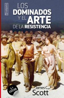 Los dominados y el arte de la resistencia