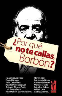 ¿Por qué no te callas, Borbón?