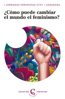 ¿Cómo puede el feminismo cambiar el mundo?