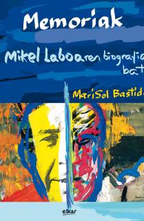 Memoriak. Mikel Laboaren biografia bat