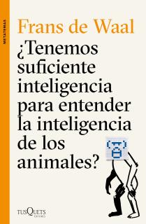 ¿Tenemos suficiente inteligencia para entender la inteligencia de los animales?