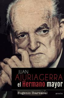 Juan Ajuriagerra. El Hermano mayor