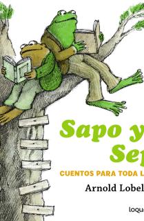 Sapo y Sepo. Cuentos para toda la vida