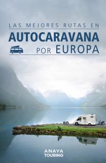 Las mejores rutas en autocaravana por Europa