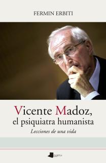 Vicente Madoz, el psiquiatra humanista