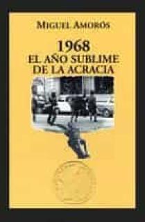 1968, EL AÑO SUBLIME DE LA ACRACIA