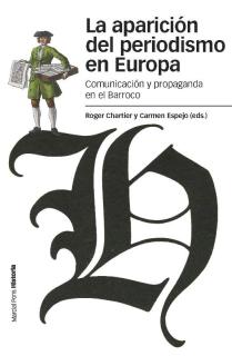 APARICIÓN DEL PERIODISMO EN EUROPA, LA