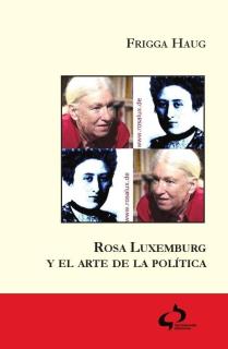 ROSA DE LUXEMBURG Y EL ARTE DE LA POLITICA