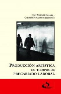 Producción artística en tiempos de precariado laboral