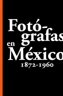 Fotógrafas en México 1872-1960