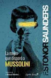 La mujer que disparó a Mussolini
