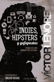 Indies, hipsters y gafapastas