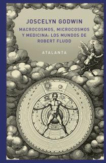 Macrocosmos, Microcosmos y Medicina: Los Mundos de Robert Fludd