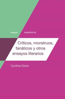 Críticos, monstruos, fanáticos y otros ensayos literarios