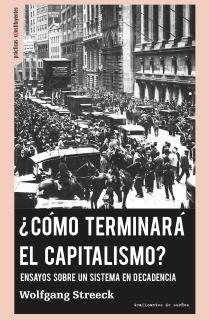 ¿CÓMO TERMINARÁ EL CAPITALISMO?