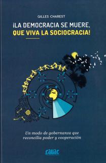 ¡LA DEMOCRACIA SE MUERE QUE VIVA LA SOCIOCRACIA!