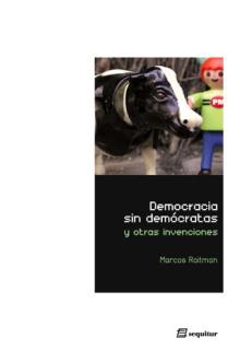 DEMOCRACIA SIN DEMÓCRATAS Y OTRAS INVENCIONES