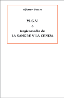 M.S.V. o tragicomedia de La sangre y la ceniza