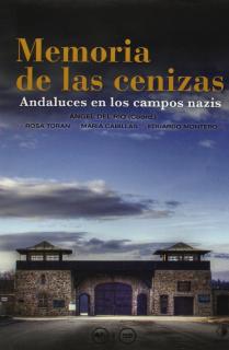 MEMORIA DE LAS CENIZAS : ANDALUCES EN LOS CAMPOS NAZIS