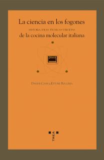 La ciencia en los fogones. Historia, técnicas y recetas de la cocina molecular italiana