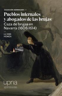 Pueblos infernales y abogados de las brujas. Caza de brujas en Navarra (1608-1614)