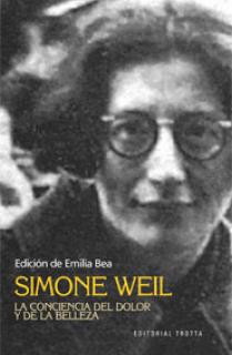 Simone Weil. La conciencia del dolor y de la belleza