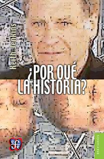 ¿POR QUÉ LA HISTORIA? ÉTICA Y POSMODERNIDAD