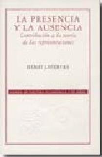 LA PRESENCIA Y LA AUSENCIA: CONTRIBUCIÓN A LA TEORIA DE LAS REPRESENTACIONES