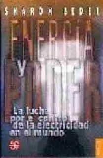 ENERGÍA Y PODER : LA LUCHA POR EL CONTROL DE LA ELECTRICIDAD EN EL MUNDO