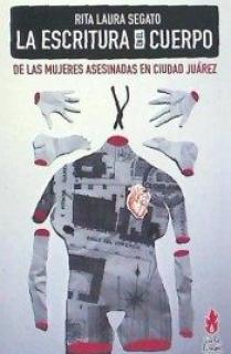 LA ESCRITURA EN EL CUERPO DE LAS MUJERES ASESINADAS EN CIUDAD JUAREZ