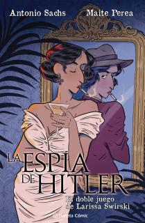 La espía de Hitler. El doble juego de Larissa Swirsky